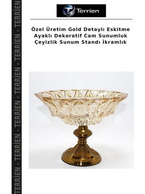 Terrien Özel Üretim Gold Detaylı Eskitme Ayaklı Dekoratif Cam Sunumluk Çeyizlik Sunum Standı Ikramlık