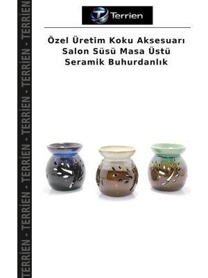 Terrien Özel Üretim Koku Aksesuarı Salon Süsü Masa Üstü Seramik Buhurdanlık