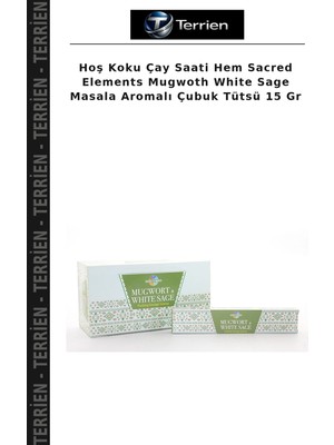 Terrien Hoş Koku Çay Saati Hem Sacred Elements Mugwoth White Sage Masala Aromalı Çubuk Tütsü 15 gr