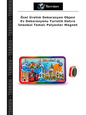 Terrien Özel Üretim Dekorasyon Objesi Ev Dekorasyonu Turistik Hatıra Istanbul Temalı Polyester Magnet