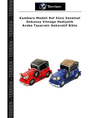 Terrien Kumbara Modeli Raf Süsü Sanatsal Dokunuş Vintage Hediyelik Araba Tasarımlı Dekoratif Biblo