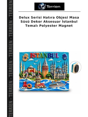 Terrien Delux Serisi Hatıra Objesi Masa Süsü Dekor Aksesuar Istanbul Temalı Polyester Magnet