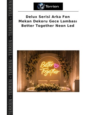 Terrien Delux Serisi Arka Fon Mekan Dekoru Gece Lambası Better Together Neon LED