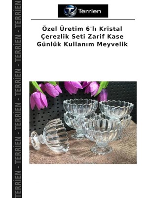 Terrien Özel Üretim 6'lı Kristal Çerezlik Seti Zarif Kase Günlük Kullanım Meyvelik