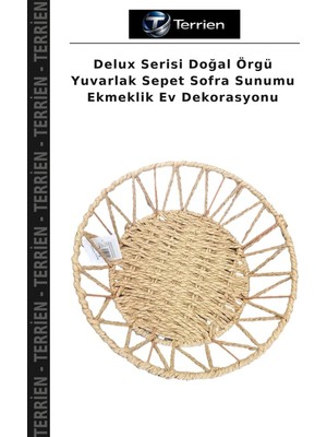 Terrien Delux Serisi Doğal Örgü Yuvarlak Sepet Sofra Sunumu Ekmeklik Ev Dekorasyonu