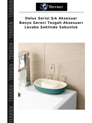 Terrien Delux Serisi Şık Aksesuar Banyo Gereci Tezgah Aksesuarı Lavabo Şeklinde Sabunluk