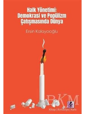TeknoKapsül Halk Yönetimi: Demokrasi ve Popülizm Çatışmasında Dünya