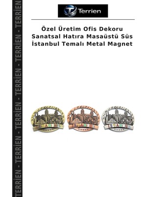 Terrien Özel Üretim Ofis Dekoru Sanatsal Hatıra Masaüstü Süs Istanbul Temalı Metal Magnet