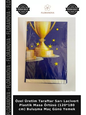 Floranova Özel Üretim Taraftar Sarı Lacivert Plastik Masa Örtüsü (120*180 Cm) Buluşma Maç Günü Yemek