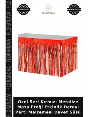 Floranova Özel Seri Kırmızı Metalize Masa Eteği Etkinlik Detayı Parti Malzemesi Davet Süsü
