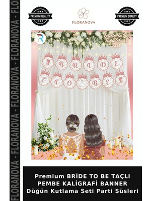 Floranova Premium Bride To Be Taçlı Pembe Kaligrafi Banner Düğün Kutlama Seti Parti Süsleri