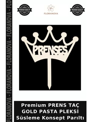 Floranova Premium Prens Taç Gold Pasta Pleksi Süsleme Konsept Parıltı