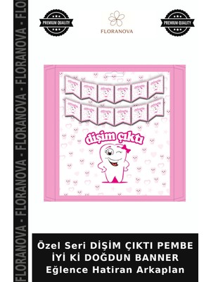 Floranova Özel Seri Dişim Çıktı Pembe Iyi Ki Doğdun Banner Eğlence Hatiran Arkaplan