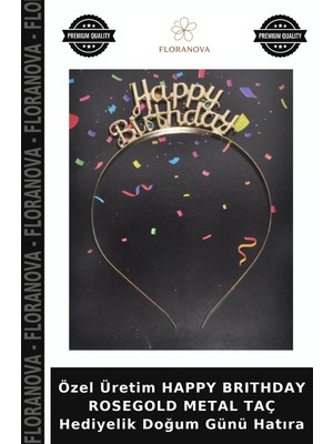 Floranova Özel Üretim Happy Brıthday Rosegold Metal Taç Hediyelik Doğum Günü Hatıra