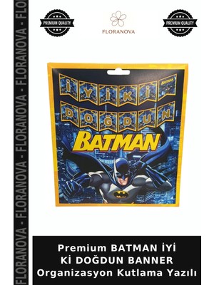 Floranova Premium Batman Iyi Ki Doğdun Banner Organizasyon Kutlama Yazılı