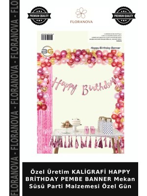 Floranova Özel Üretim Kaligrafi Happy Brithday Pembe Banner Mekan Süsü Parti Malzemesi Özel Gün