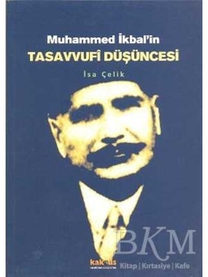 TeknoKapsül Muhammed Ikbal’in Tasavvufi Düşüncesi