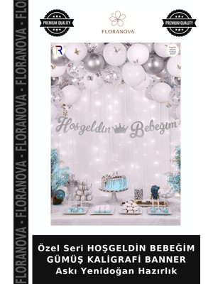 Floranova Özel Seri Hoşgeldin Bebeğim Gümüş Kaligrafi Banner Askı Yenidoğan Hazırlık
