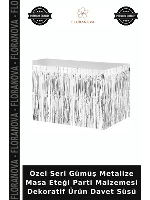 Floranova Özel Seri Gümüş Metalize Masa Eteği Parti Malzemesi Dekoratif Ürün Davet Süsü