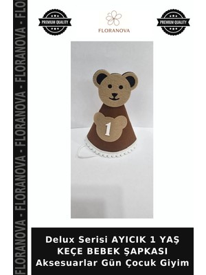Floranova Delux Serisi Ayıcık 1 Yaş Keçe Bebek Şapkası Aksesuarlar Gün Çocuk Giyim