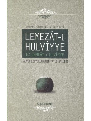 Lemezat-I Hulviyye / Ez Lemeat-I Ulviyye  Halveti Büyüklerinin Tatlı Halleri (Ciltli)