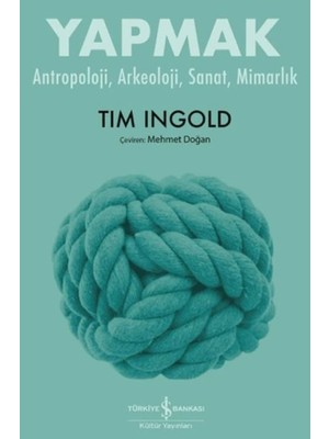 Yapmak - Antropoloji, Arkeoloji, Sanat, Mimarlık