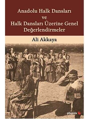 TeknoKapsül Anadolu Halk Dansları ve Halk Dansları Üzerine Genel Değerlendirmeler