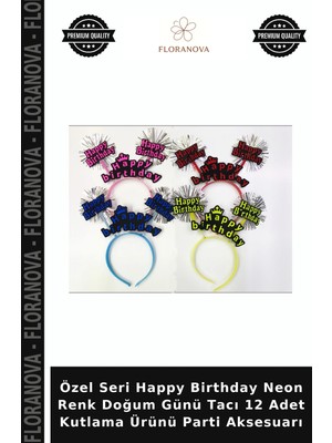 Floranova Özel Seri Happy Birthday Neon Renk Doğum Günü Tacı 12 Adet Kutlama Ürünü Parti Aksesuarı