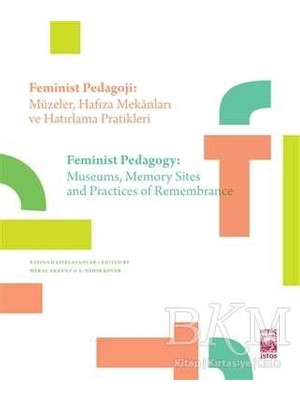 TeknoKapsül Feminist Pedagoji: Müzeler Hafıza Mekanları ve Hatırlama Pratikleri - Feminist Pedagogy: Museums Memory Sites And Practices Of Remembrance