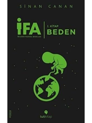 TeknoKapsül Ifa: Insanın Fabrika Ayarları 1. Kitap - Beden