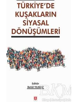 TeknoKapsül Türkiye`de Kuşakların Siyasal Dönüşümleri