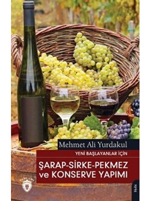 TeknoKapsül Yeni Başlayanlar Için Şarap - Sirke - Pekmez ve Konserve Yapımı