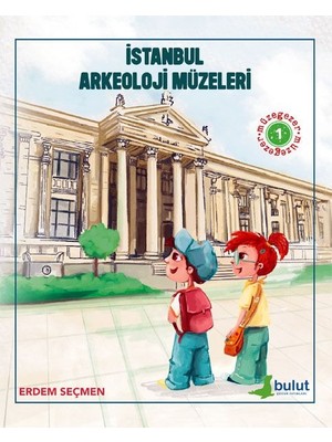 Esranın Dünyası Müzegezer 1 – Istanbul Arkeoloji Müzeleri