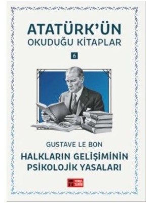 TeknoKapsül Halkların Gelişiminin Psikolojik Yasaları - Atatürk`ün Okuduğu Kitaplar 6