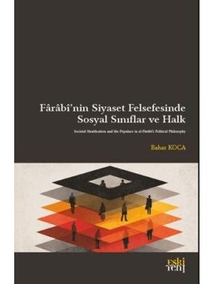 TeknoKapsül Farabi`nin Siyaset Felsefesinde Sosyal Sınıflar ve Halk