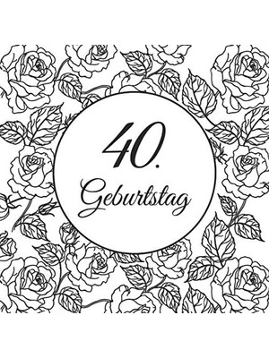 MUJGAN 40. Geburtstag: Vintage Gästebuch Zum Ausfüllen - 40 Jahre Geschenkidee Album Zum Eintragen Von Glückwünschen - Tolles Geschenk Als Erinnerung; Motiv: Schwarz Weiß Rosen Blumen Floral