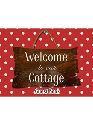 MUJGAN Welcome To Our Cottage: Sign In Book For Visitors And Guests | Vacation And Holiday Memory Journal (Guest Book Series, Band 12)