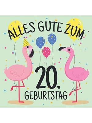 MUJGAN Alles Gute Zum 20. Geburtstag: Gästebuch Album - 20 Jahre Geschenkidee Zum Eintragen Und Zum Ausfüllen Von Glückwünschen - Lustiges Geschenk Für ... Erinnerung; Motiv: Flamingo Bunt Luftballons