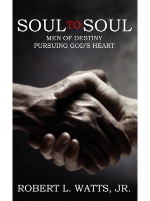 MUJGAN Soul To Soul: Men Of Destiny Pursuing God's Heart