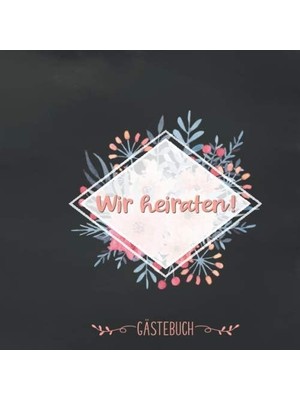MUJGAN Wir Heiraten Gästebuch: Erinnerungsalbum Für Die Hochzeit | Fotoalbum Und Gästebuch Mit Viel Platz Für Erinnerungen Und Sprüche