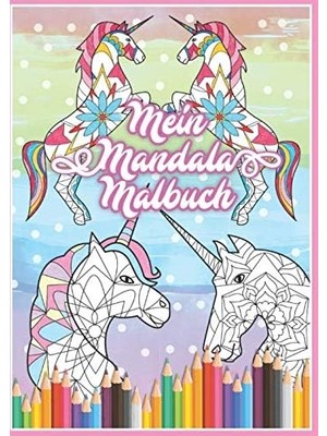 MUJGAN Mein Mandala Malbuch: 50 Tolle Einhorn Mandalas Für Kinder Zum Ausmalen Und Als Kopiervorlage Für Pädagogınnen.