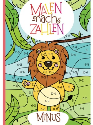 MUJGAN Malen Nach Zahlen: Minus-Rechnen Im Zahlenraum Von 1 - 10 Mit Tollen Tiermotiven Trainieren. (Rechenfreude, Band 4)