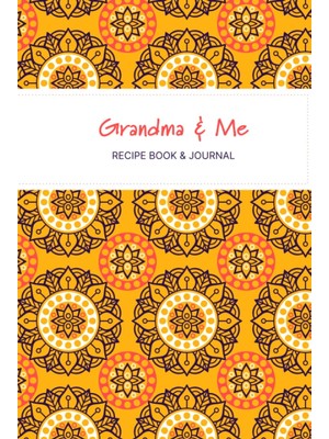 MUJGAN Grandma And Me Recipe Book And Journal: Recipe Journal And Book To Write In Your Favorite Family Recipes And Keep Your Best Memories