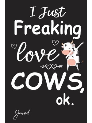 MUJGAN I Just Freaking Love Cows Ok Journal: 160 Blank Lined Pages - 6" x 9" Notebook With Funny Dabbing Cow Print On The Cover. Cute Gift Idea For Cow Lover , Farmer, Rancher