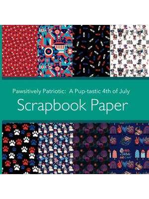MUJGAN Pawsitively Patriotic: A Pup-Tastic Fourth Of July Scrapbook: Must-Have Scrapbook Paper Pad For Dog Owners Who Love The Fourth Of July | 8.5 X8.5 | Gifts For Dog Lovers Women & Men