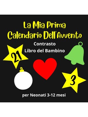 MUJGAN Independently Published La Mia Prima Calendario Dell'avvento Contrasto Libro Del Bambino Per Neonati 3-12 Mesi: Stimolazione Visiva Per Lo Sviluppo Del Bambino - Regalo Per Neonato E I Suoi Genitori