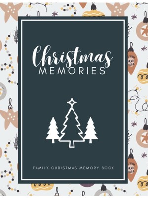 MUJGAN Independently Published Christmas Memories Family Journal: 25 Years Archive To Record Your Precious Moments