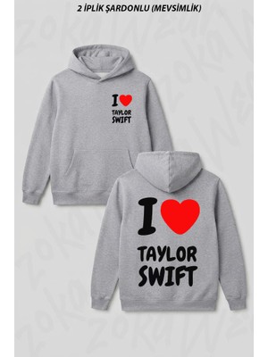 Zoka Wear I Love Taylor Swift Ön Arka Baskılı Kapüşonlu Sweatshirt