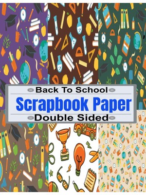 Nacario Independently Published Back To School Scrapbook Paper Double Sided : Decorative Scrapbooking Pages For Crafters & Designers, Card Making