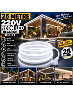 Borsan 25 Metre 220V Neon LED 6500K Beyaz Işık IP65 Suya Dayanıklı Fişli Tak Çalıştır Iç Dış Mekan Bahçe Teras Cephe Aydınlatma MONTAJ APARATI DAHİL